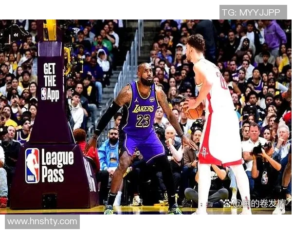 湖人对火箭精彩赛事直播回放及分析全攻略